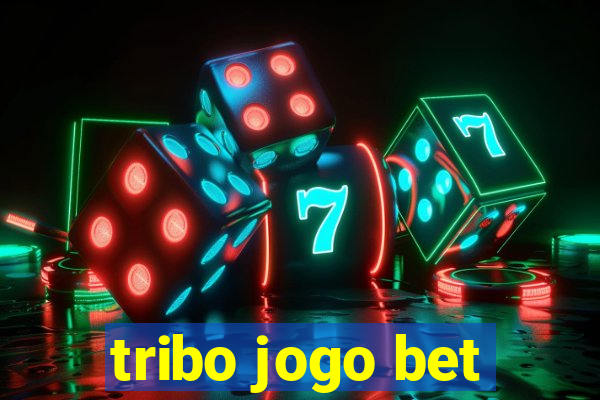 tribo jogo bet